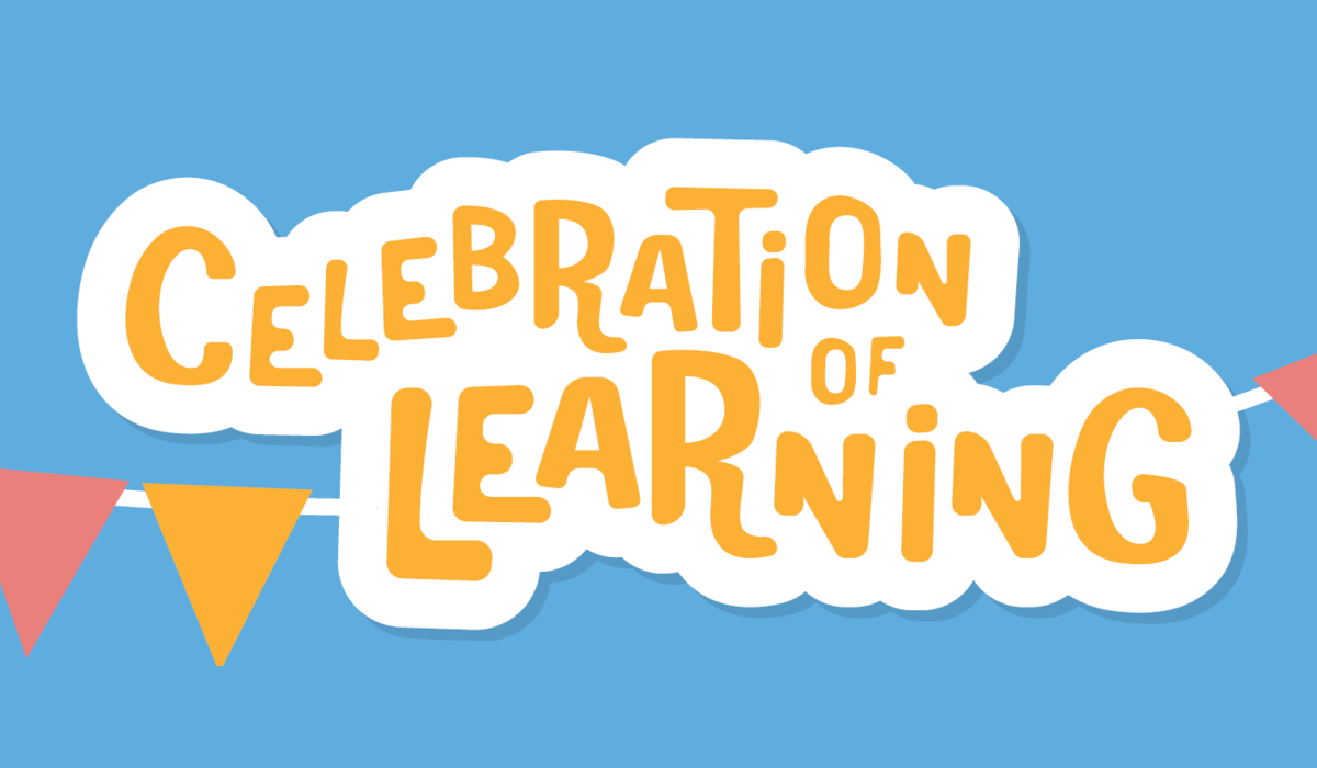 Celebration of Learning - May 22nd from 4-7pm